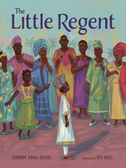 Title details for The Little Regent by Yewande Daniel-Ayoade - Available